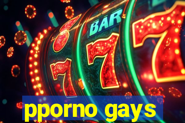 pporno gays